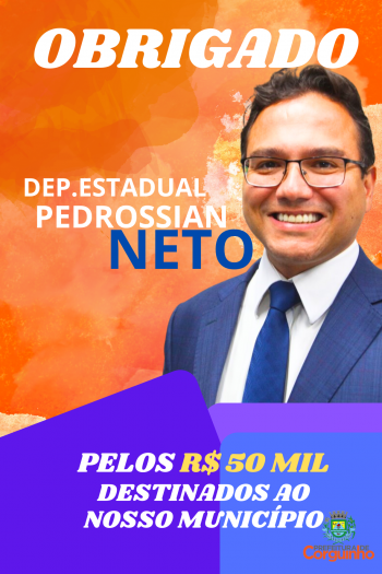 Obrigado Deputado Pedrossian Neto